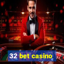 32 bet casino